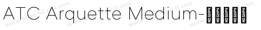 ATC Arquette Medium字体转换